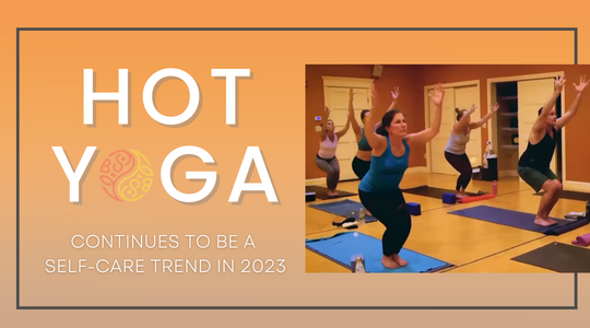 Read more about the article Hot Yoga Continues to be a Self-Care Trend in 2023