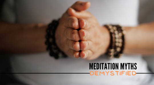 Read more about the article Meditation Myths Demystified