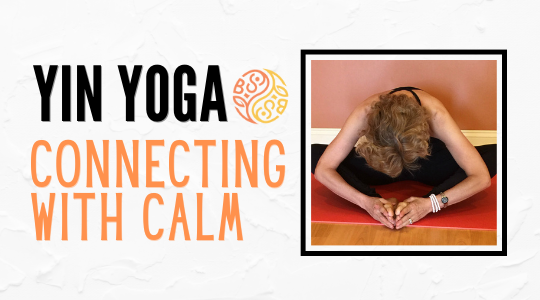 Read more about the article Yin Yoga: Connecting with Calm