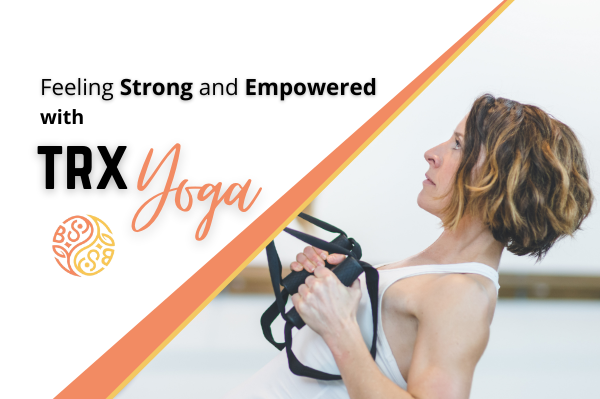 Read more about the article Feel Strong and Empowered with TRX Yoga